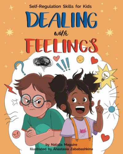 Dealing with Feelings: Self-Regulation Skills for Kids: Seft-Regulation Skills for Kids (Resilient Kids, Band 2)