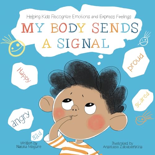 My Body Sends a Signal: Helping Kids Recognize Emotions and Express Feelings (Resilient Kids, Band 1) von Natalia Magvayr