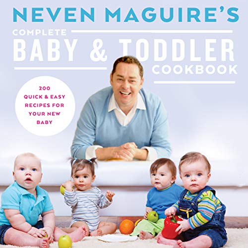 Neven Maguire's Complete Baby & Toddler Cookbook von GILL MACMILLAN