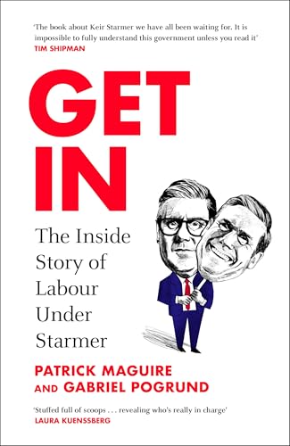 Get In: The Inside Story of Labour Under Starmer von Bodley Head
