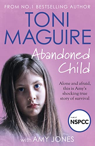 Abandoned Child: Alone and Afraid, This is Amy's Shocking True Story of Survival von Mango