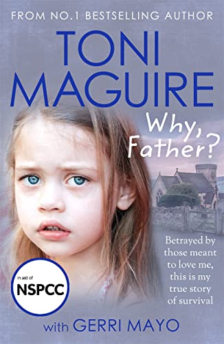 Why, Father?: From the No.1 bestselling author, a new true story of abuse and survival for fans of Cathy Glass von John Blake Publishing Ltd