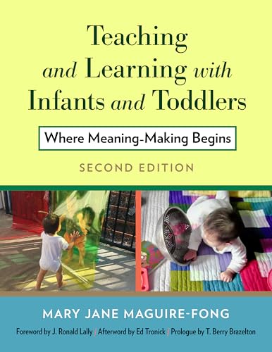 Teaching and Learning With Infants and Toddlers: Where Meaning-Making Begins Teaching and Learning With Infants and Toddlers: Where Meaning-Making Begins von Teachers College Press