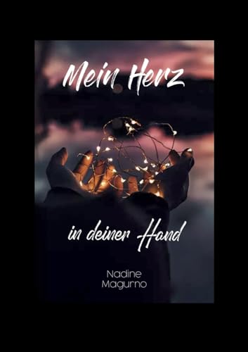 Mein Herz in deiner Hand (Lichterkettenreihe) von Books on Demand