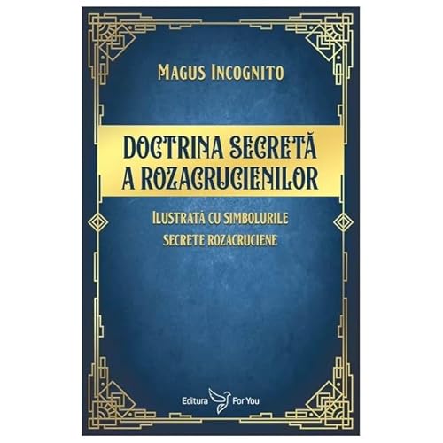 Doctrina Secreta A Rozacrucienilor von For You