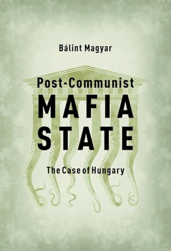 Post-Communist Mafia State: The Case of Hungary