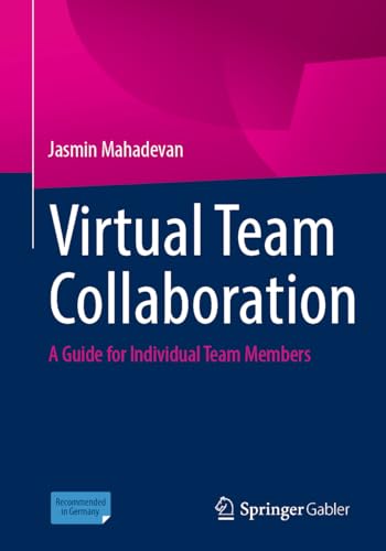Virtual Team Collaboration: A Guide for Individual Team Members von Springer Gabler