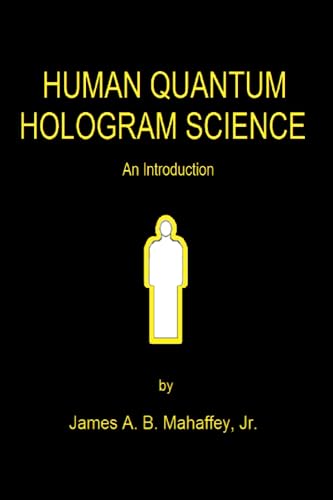 Human Quantum Hologram Science: An Introduction von Independently published