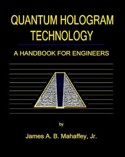 QUANTUM HOLOGRAM TECHNOLOGY: A HANDBOOK FOR ENGINEERS von Independently published