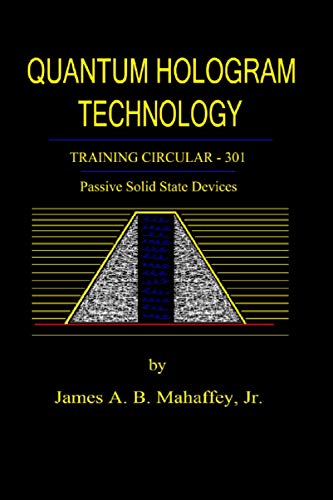 Quantum Hologram Technology: Training Circular - 301: Passive Solid State Devices von Independently published