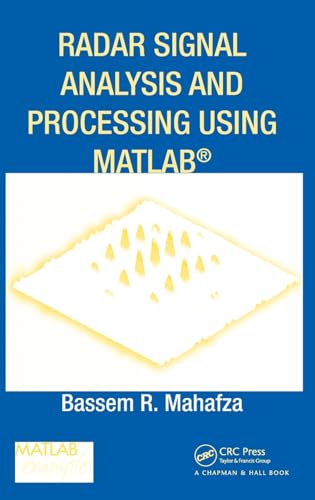 Radar Signal Analysis and Processing Using MATLAB von CRC Press