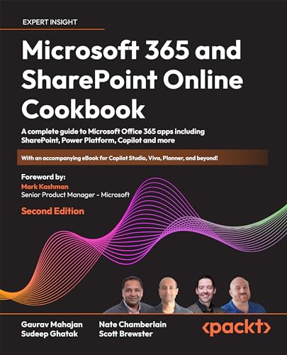 Microsoft 365 and SharePoint Online Cookbook - Second Edition: A complete guide to Microsoft Office 365 apps including SharePoint, Power Platform, Copilot and more