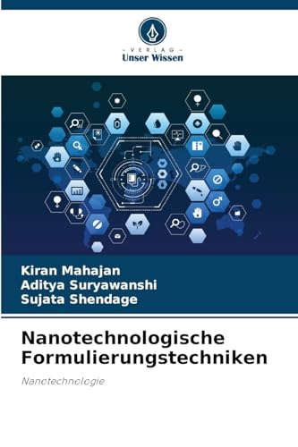 Nanotechnologische Formulierungstechniken: Nanotechnologie von Verlag Unser Wissen