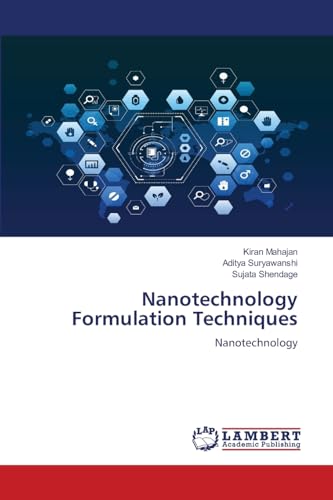 Nanotechnology Formulation Techniques: Nanotechnology von LAP LAMBERT Academic Publishing