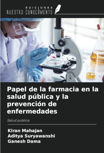 Papel de la farmacia en la salud pública y la prevención de enfermedades: Salud pública von Ediciones Nuestro Conocimiento
