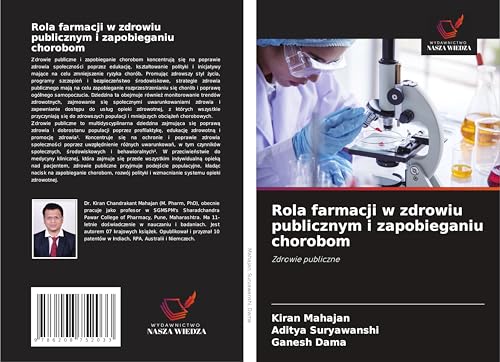 Rola farmacji w zdrowiu publicznym i zapobieganiu chorobom: Zdrowie publiczne von Wydawnictwo Nasza Wiedza
