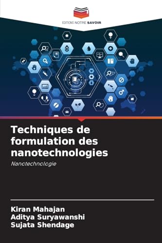 Techniques de formulation des nanotechnologies: Nanotechnologie von Editions Notre Savoir