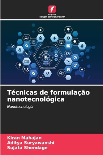 Técnicas de formulação nanotecnológica: Nanotecnologia von Edições Nosso Conhecimento