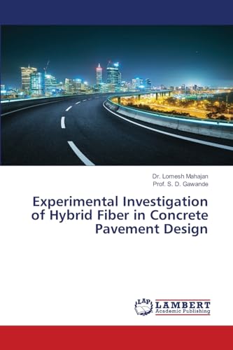 Experimental Investigation of Hybrid Fiber in Concrete Pavement Design von LAP LAMBERT Academic Publishing
