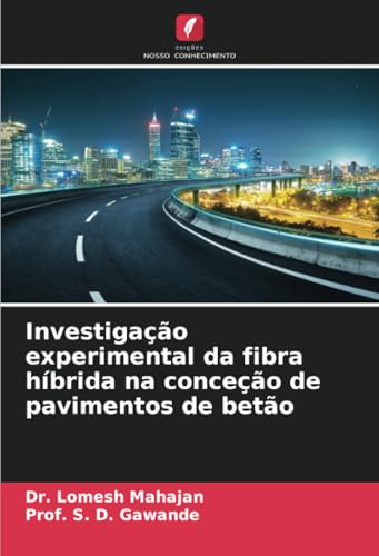 Investigação experimental da fibra híbrida na conceção de pavimentos de betão von Edições Nosso Conhecimento