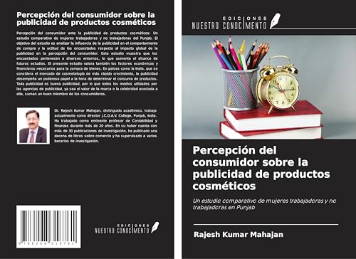Percepción del consumidor sobre la publicidad de productos cosméticos: Un estudio comparativo de mujeres trabajadoras y no trabajadoras en Punjab von Ediciones Nuestro Conocimiento