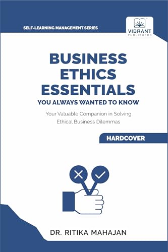 Business Ethics Essentials You Always Wanted To Know (Self-Learning Management Series) von Vibrant Publishers