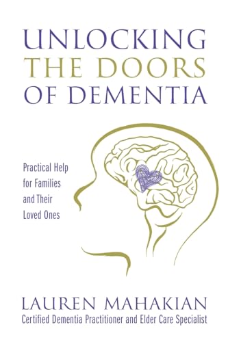 Unlocking the Doors of Dementia: Practical Help for Families and Their Loved Ones von Outskirts Press