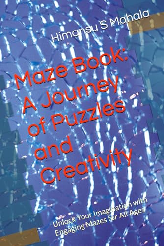 Maze Book: A Journey of Puzzles and Creativity: Unlock Your Imagination with Engaging Mazes for All Ages von Independently published