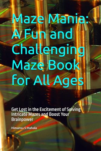 Maze Mania: A Fun and Challenging Maze Book for All Ages: Get Lost in the Excitement of Solving Intricate Mazes and Boost Your Brainpower von Independently published