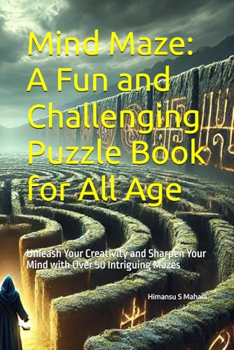 Mind Maze: A Fun and Challenging Puzzle Book for All Age: Unleash Your Creativity and Sharpen Your Mind with Intriguing Mazes von Independently published