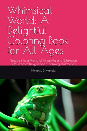 Whimsical World: A Delightful Coloring Book for All Ages: "Escape into a World of Creativity and Relaxation with Intricate Designs and Charming Illustrations von Independently published