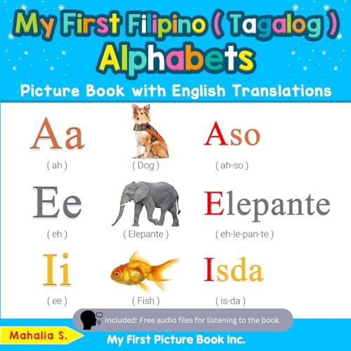 My First Filipino ( Tagalog ) Alphabets Picture Book with English Translations: Bilingual Early Learning & Easy Teaching Filipino ( Tagalog ) Books ... ( Tagalog ) words for Children, Band 1)