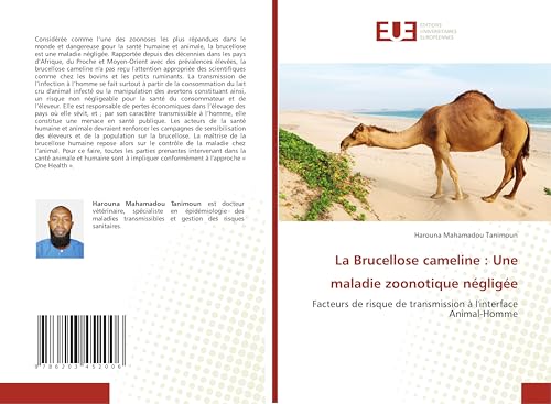 La Brucellose cameline : Une maladie zoonotique négligée: Facteurs de risque de transmission à l'interface Animal-Homme von Éditions universitaires européennes