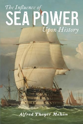 The Influence of Sea Power Upon History