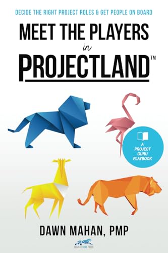 Meet the Players in Projectland: Decide the Right Project Roles & Get People On Board Meet the Players in Projectland: Decide the Right Project Roles & Get People On Board von Lindesa