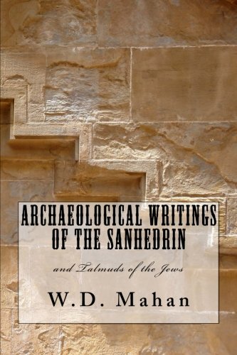 Archaeological Writings of the Sanhedrin Archaeological Writings of the Sanhedrin von Boardman Books
