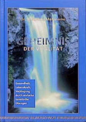 Geheimnis der Vitalität: Gesundheit, Lebenskraft und Verjüngung durch einfache taoistische Übungen von Silberschnur