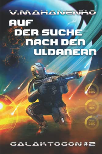 Auf der Suche nach den Uldanern (Galaktogon Buch 2): LitRPG-Serie