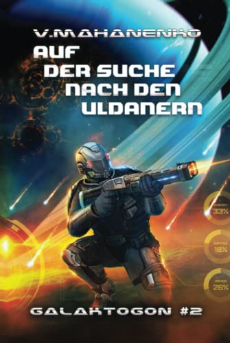 Auf der Suche nach den Uldanern (Galaktogon Buch 2): LitRPG-Serie