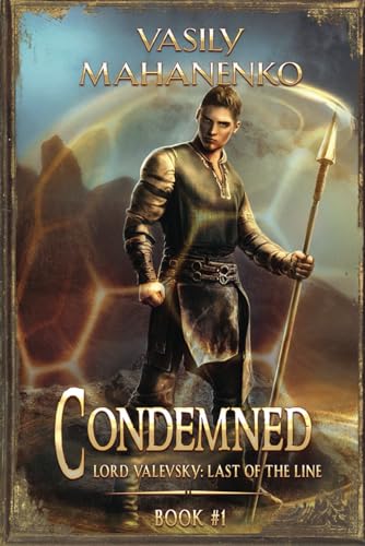 Condemned Book 1: A Progression Fantasy Series (Lord Valevsky: Last of the Line, Band 1)