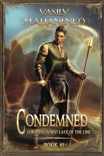 Condemned Book 1: A Progression Fantasy Series (Lord Valevsky: Last of the Line, Band 1)