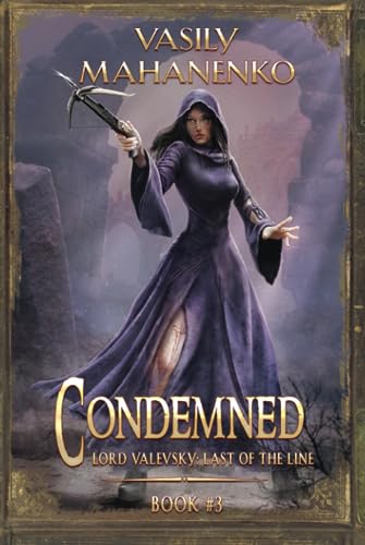 Condemned Book 3: A Progression Fantasy LitRPG Series (Lord Valevsky: Last of the Line, Band 3) von Magic Dome Books