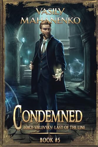 Condemned Book 5: A Progression Fantasy LitRPG Series (Lord Valevsky: Last of the Line, Band 5) von Magic Dome Books