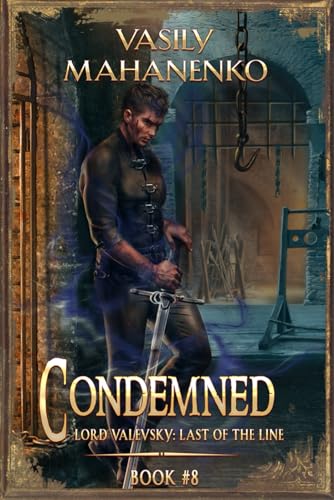 Condemned Book 8: A Progression Fantasy LitRPG Series (Lord Valevsky: Last of the Line, Band 8) von Magic Dome Books