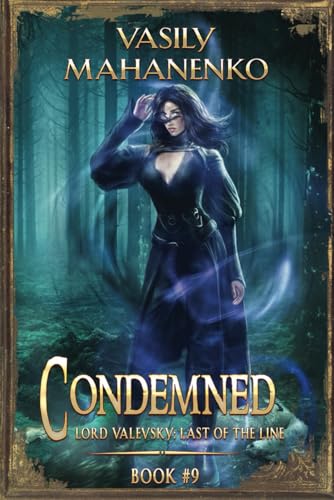 Condemned Book 9: A Progression Fantasy LitRPG Series (Lord Valevsky: Last of the Line, Band 9) von Magic Dome Books