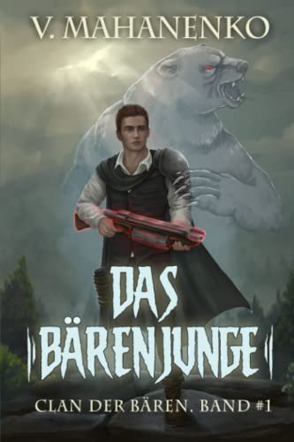 Das Bärenjunge (Clan der Bären Band 1): Fantasy-Saga von Magic Dome Books