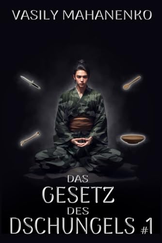 Das Gesetz des Dschungels Buch 1: Eine Wuxia Progression-Fantasy Abenteuer Serie Das Gesetz des Dschungels Buch 1: Eine Wuxia Progression-Fantasy Abenteuer Serie von Magic Dome Books