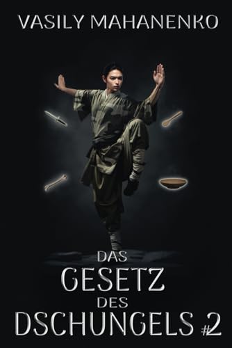 Das Gesetz des Dschungels Buch 2: Eine Wuxia Progression-Fantasy-Abenteuer Serie Das Gesetz des Dschungels Buch 2: Eine Wuxia Progression-Fantasy-Abenteuer Serie von Magic Dome Books
