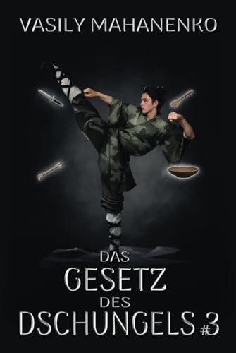 Das Gesetz des Dschungels Buch 3: Eine Wuxia Progression-Fantasy-Abenteuer Serie von Magic Dome Books