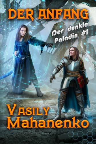 Der Anfang (Der dunkle Paladin Buch 1): LitRPG-Serie